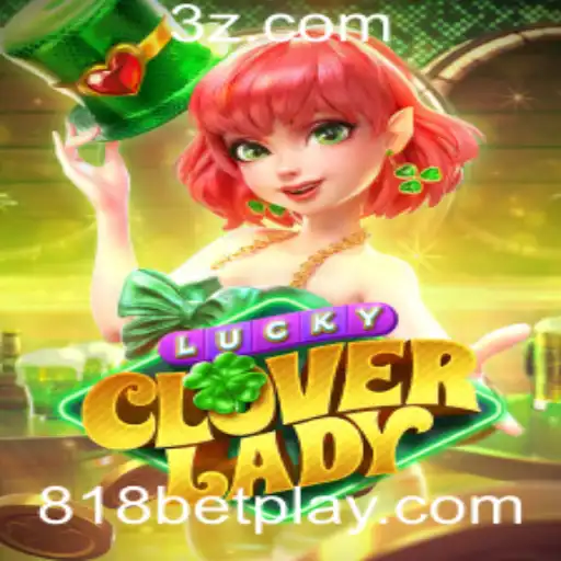 Explorando o Mundo de LuckyCloverLady na Plataforma 818bet